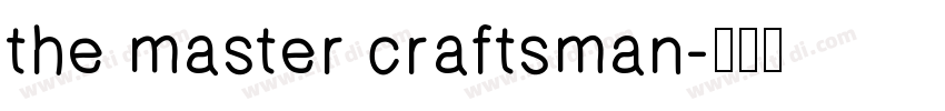 the master craftsman字体转换